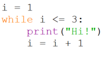 Python code that uses a loop to print hi multiple
times.